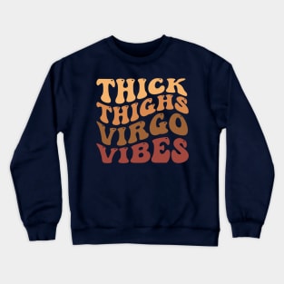 Thick Thighs Virgo Vibes Crewneck Sweatshirt